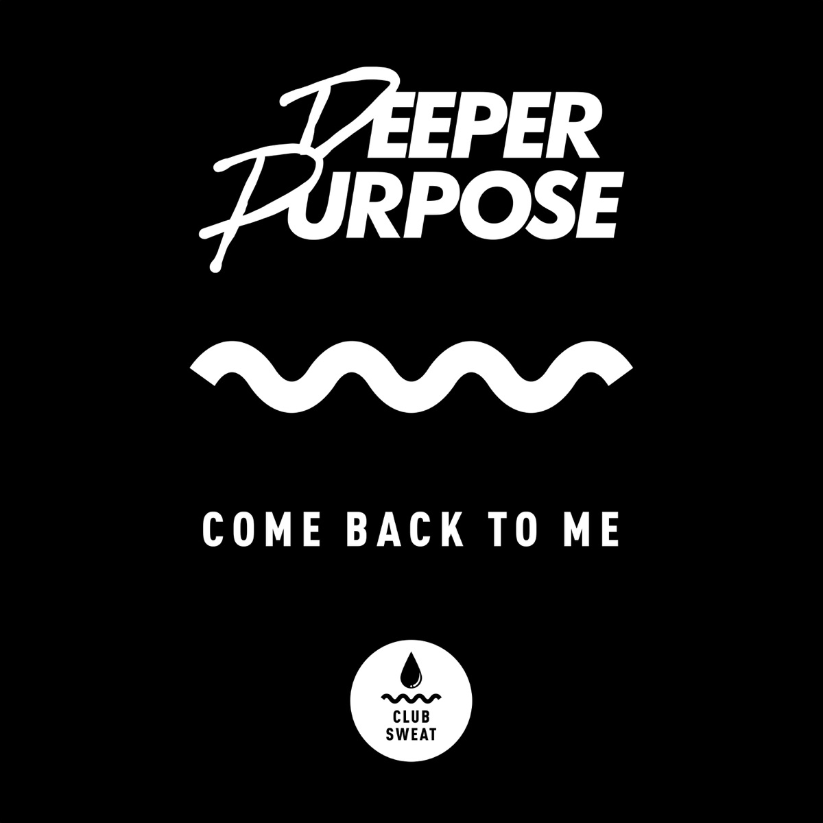 Come Back to Me - Single by Deeper Purpose album cover
