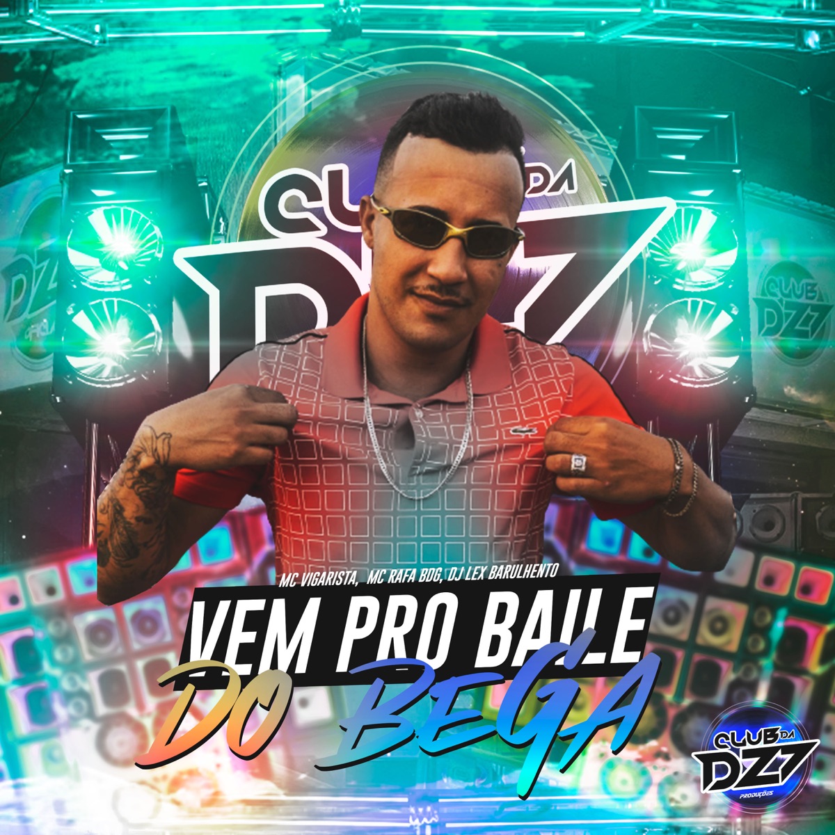 VEM PRO BAILE DO BEGA (feat. MC Rafa BDG & Dj Lex Barulhento) - Single by Club Dz7 & Mc Vigarista album cover