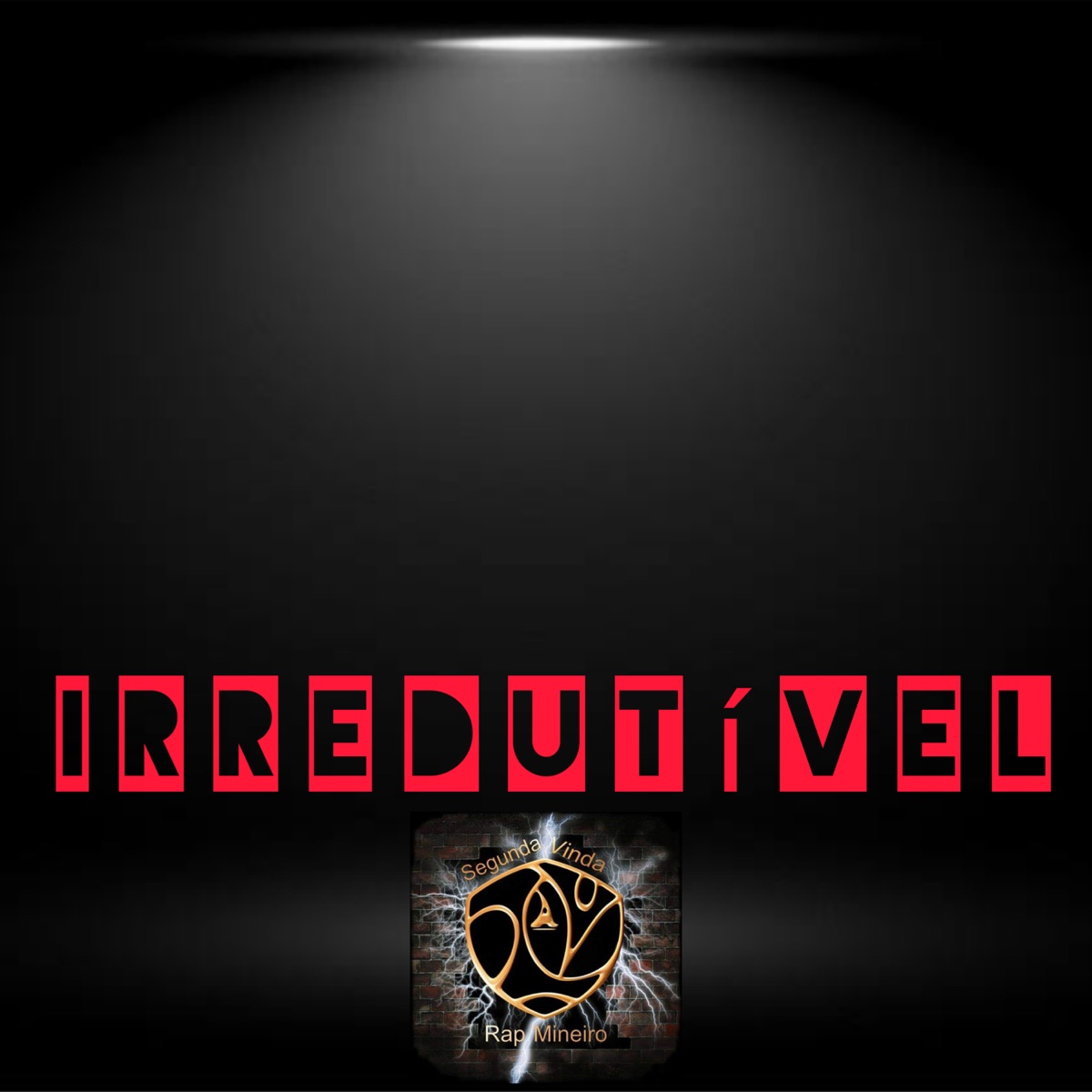 Irredutível (feat. gordinho bvr & Tibi(ldr)) - Single by SEGUNDA VINDA album cover