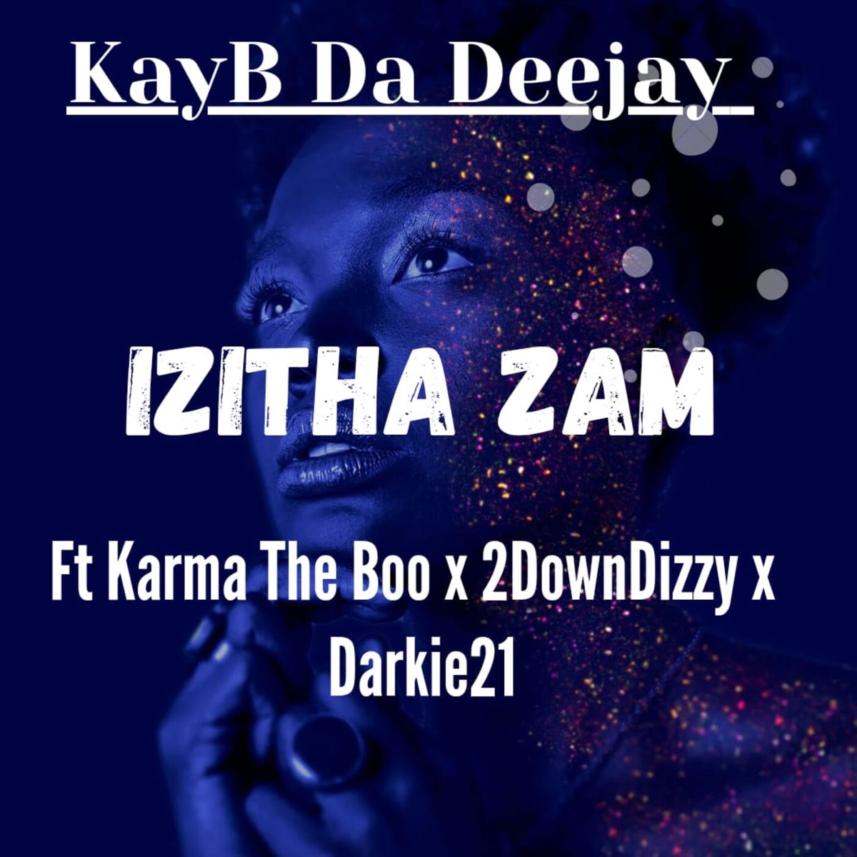 Izitha Zam (feat. KarmaTheBoo, 2DownDizzy & Darkie21) - Single by KayB Da Deejay album cover