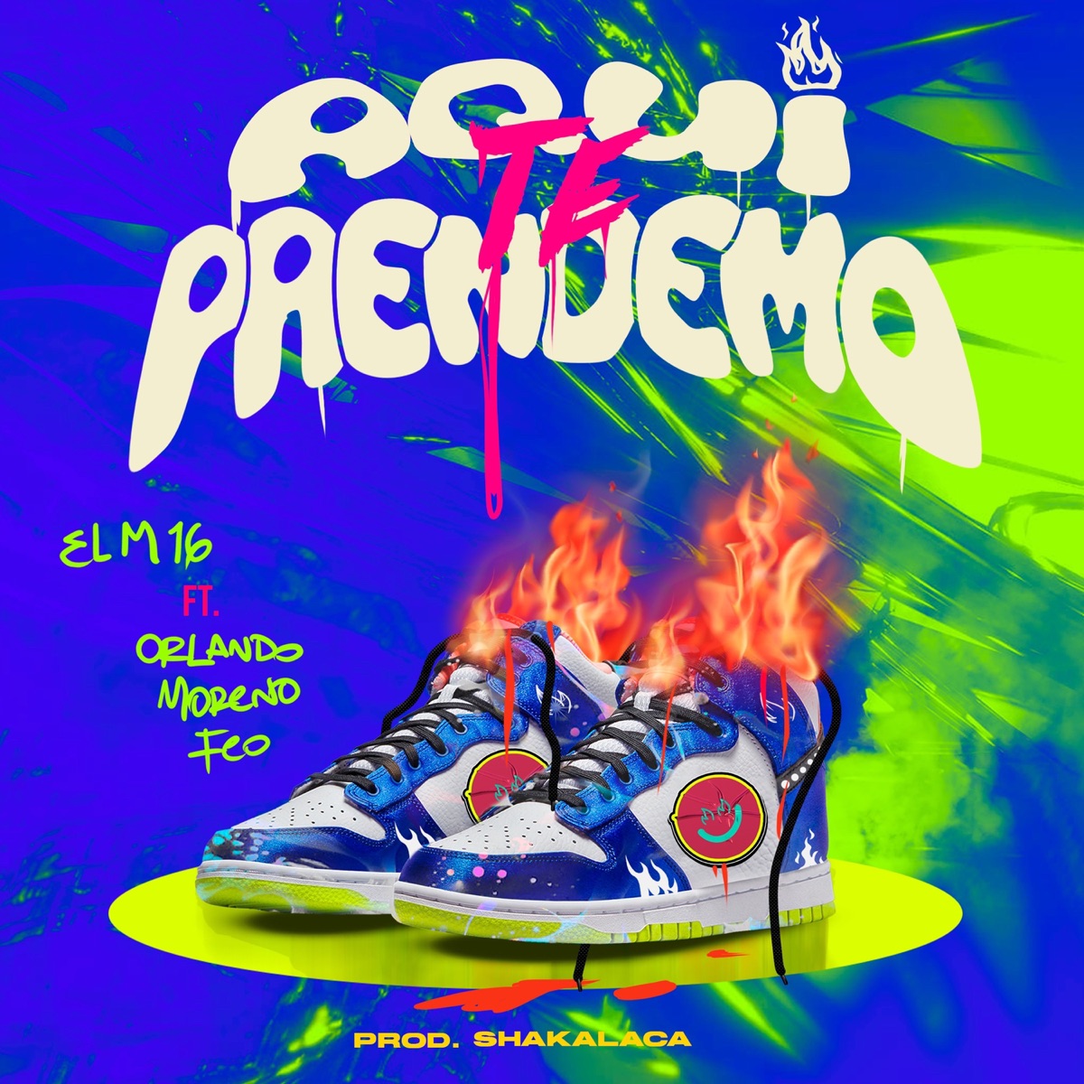 AQUI TE PRENDEMO (feat. Orlando Moreno Feo) - Single by EL M16 album cover