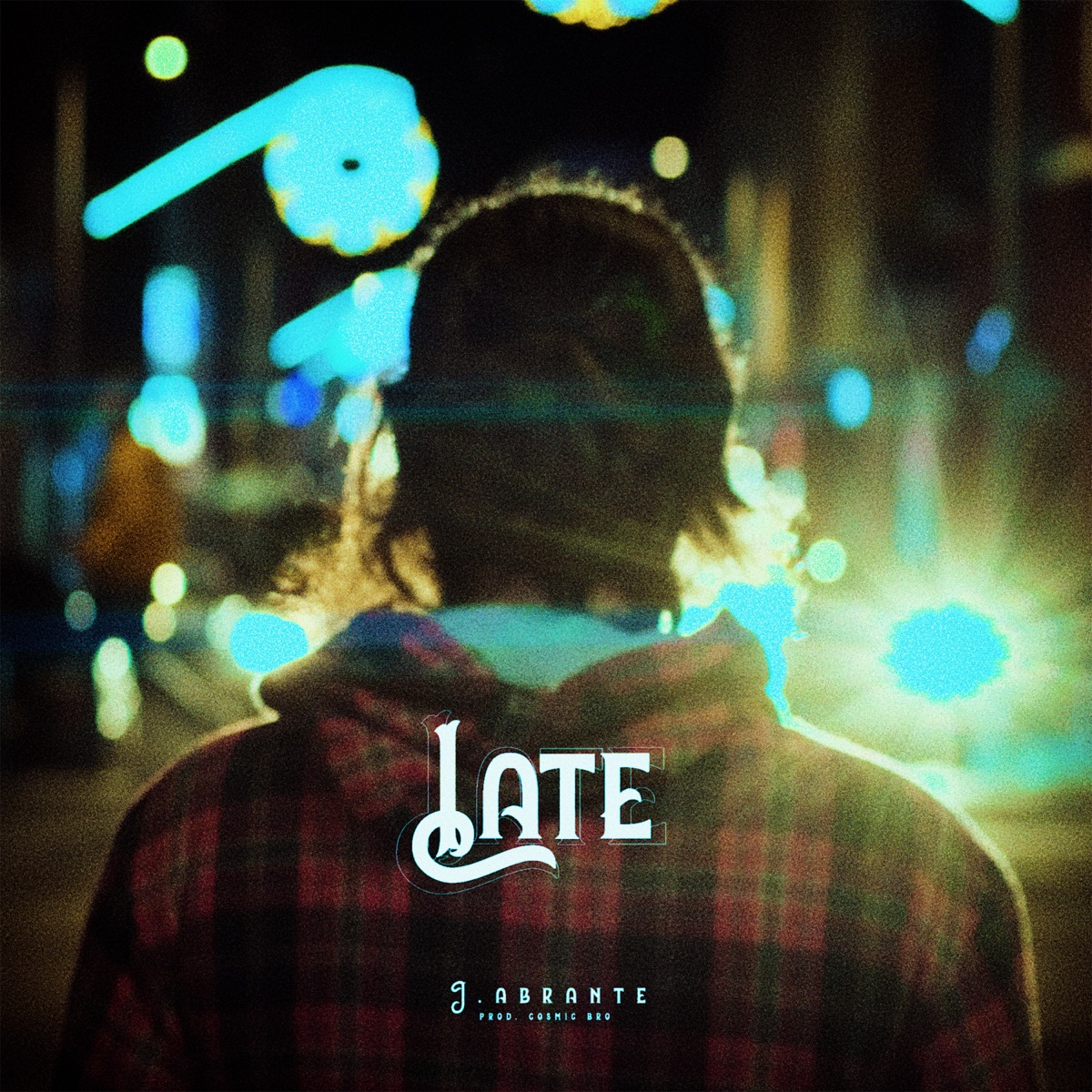 Late (feat. Cosmic Bro) - Single by J.Abrante album cover