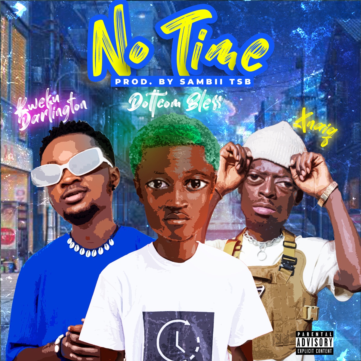 No Time (feat. Kweku Darlington & Xnaiq) - Single by Dottcom Bless album cover