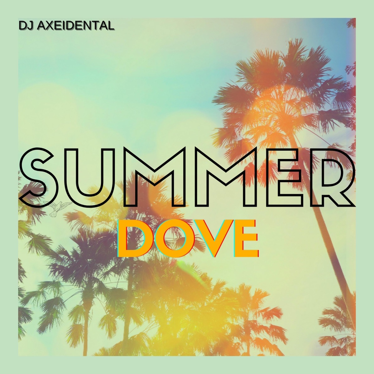 Summer Dove - Single by DJ Axeidental album cover