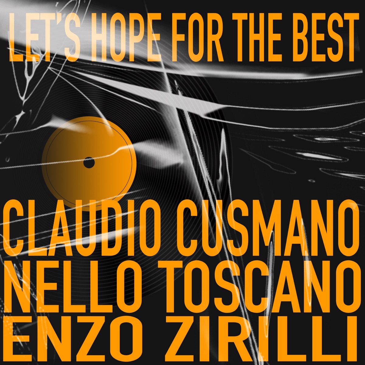 Let's Hope For the Best - Single by Claudio Cusmano, Nello Toscano & Enzo Zirilli album cover