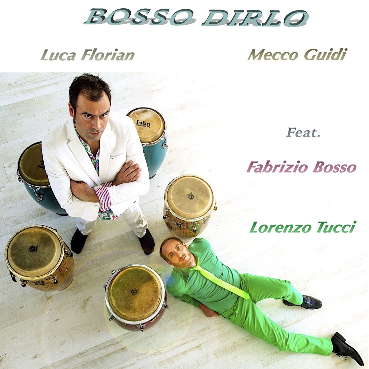 Bosso Dirlo (feat. Fabrizio Bosso & Lorenzo Tucci) - Single by Luca Florian & Mecco Guidi album cover