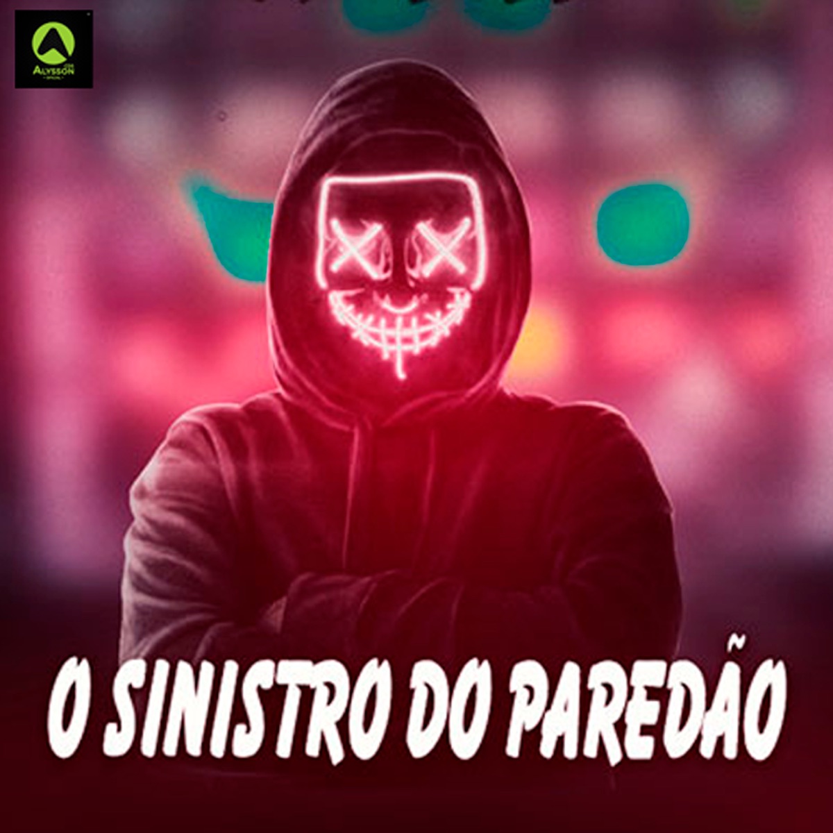 Tava Muito Louco (feat. Alysson CDs Oficial & Binho Mix02) - Single by O Sinistro Do Paredão album cover