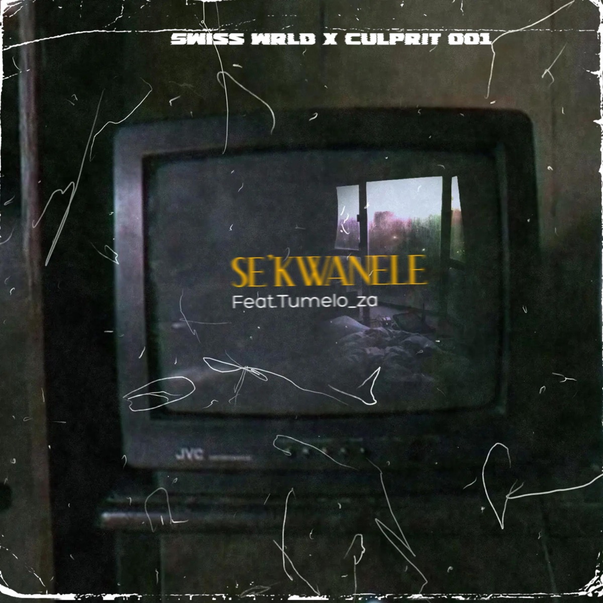 Se'Kwanele (feat. Tumelo) - Single by Culprit 001 & Swiss Wrld album cover