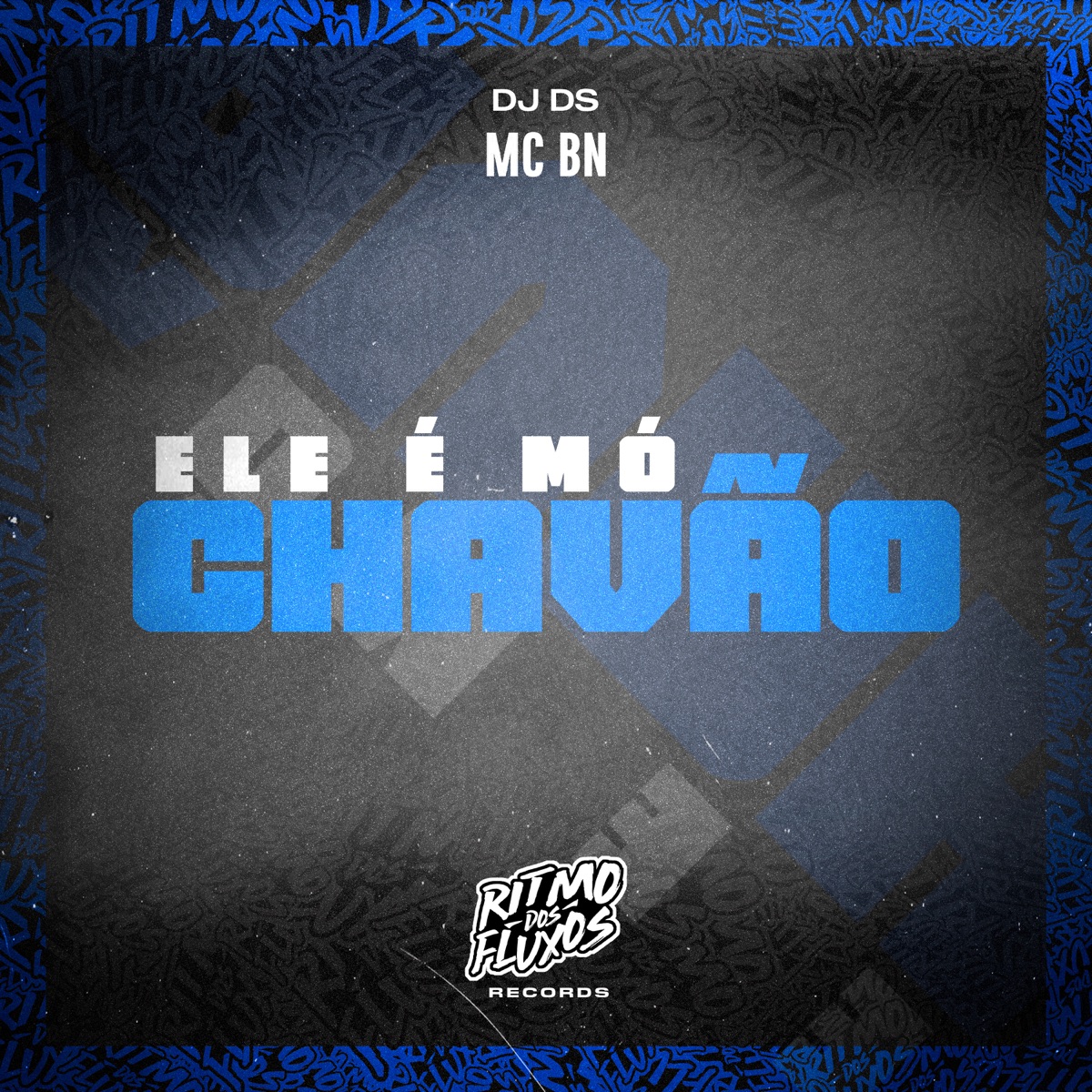 Ele É Mó Chavão - Single by MC BN & DJ DS album cover