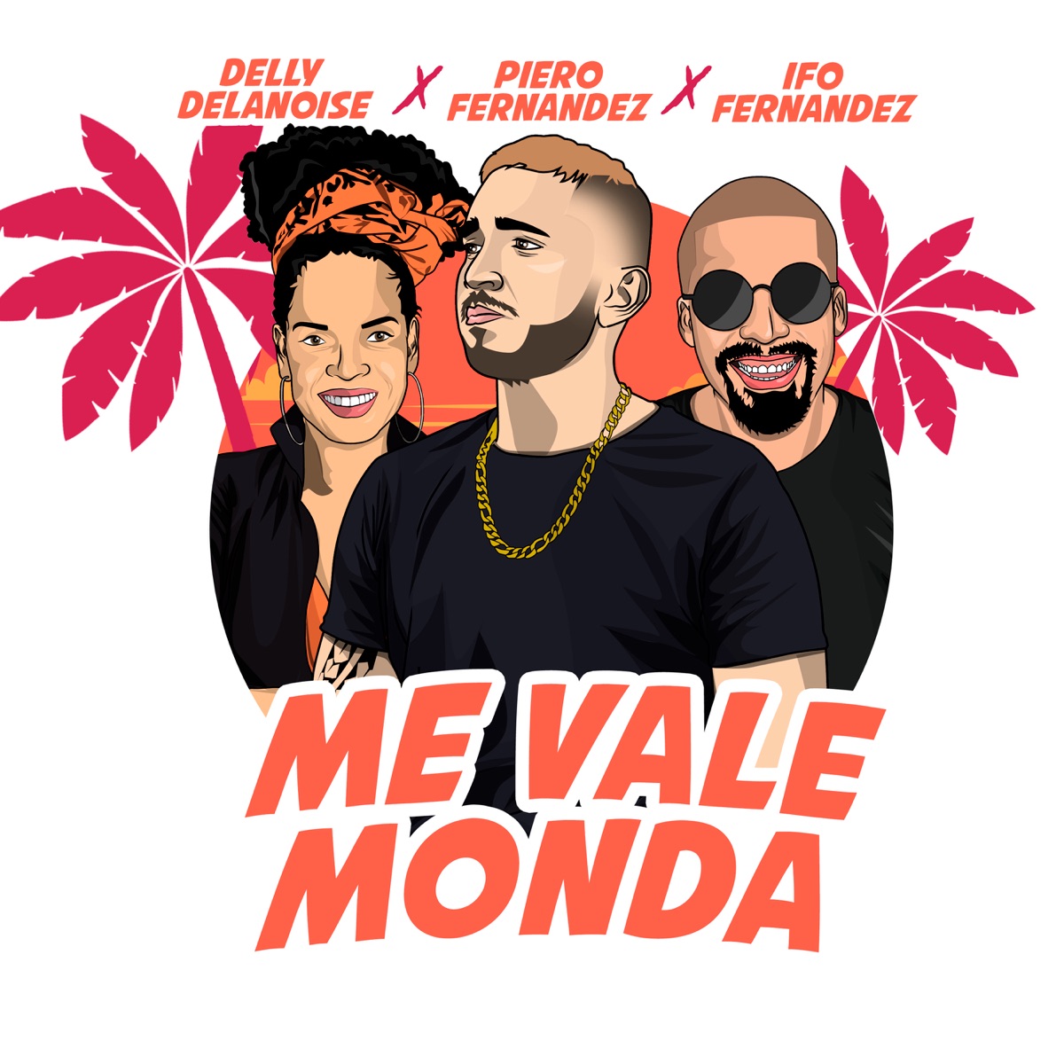 Me Vale Monda (feat. DJ Pupo Beats) - Single by Piero Fernandez, Delly Delanois & IFO Fernandez album cover