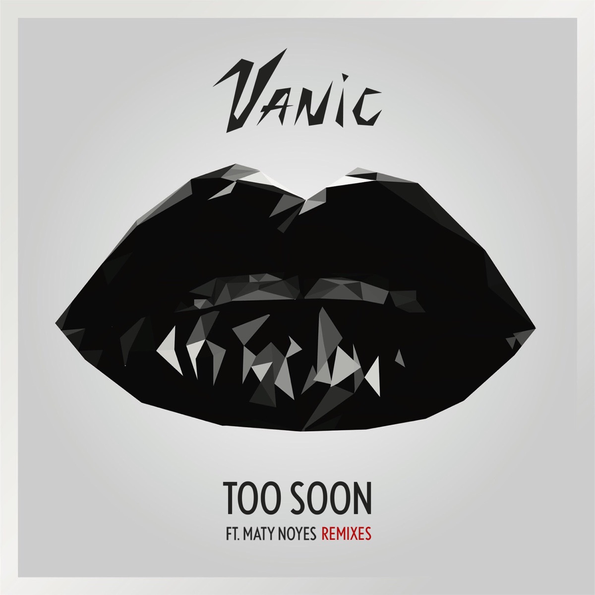 Too Soon (feat. Maty Noyes) [Remixes] - EP by Vanic album cover