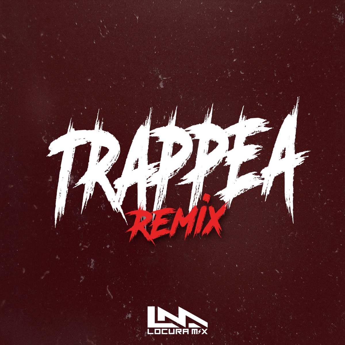 Trappea (Remix) - Single by Locura Mix album cover