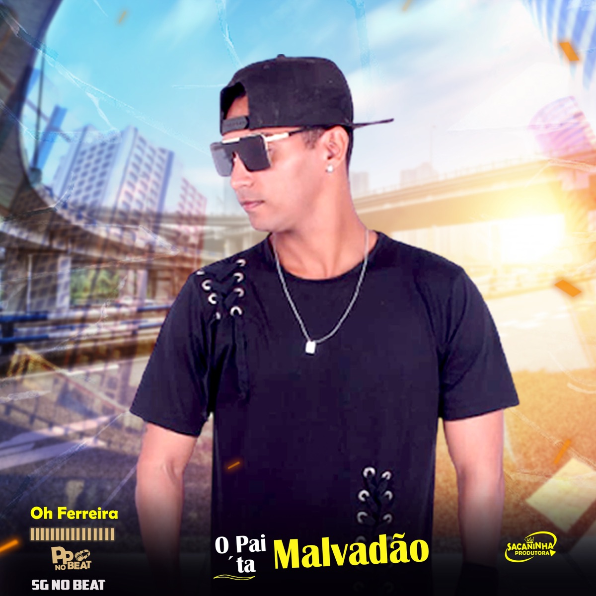 O Pai Tá Malvadão - Single by Oh Ferreira, Pp no beat & SG No Beat album cover