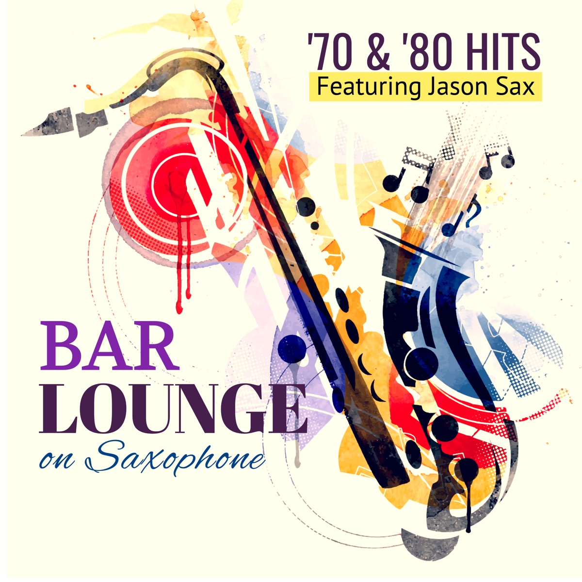 Bar Lounge '70 & '80 Hits on Saxophone (feat. Jason Sax) by Giacomo Bondi album cover