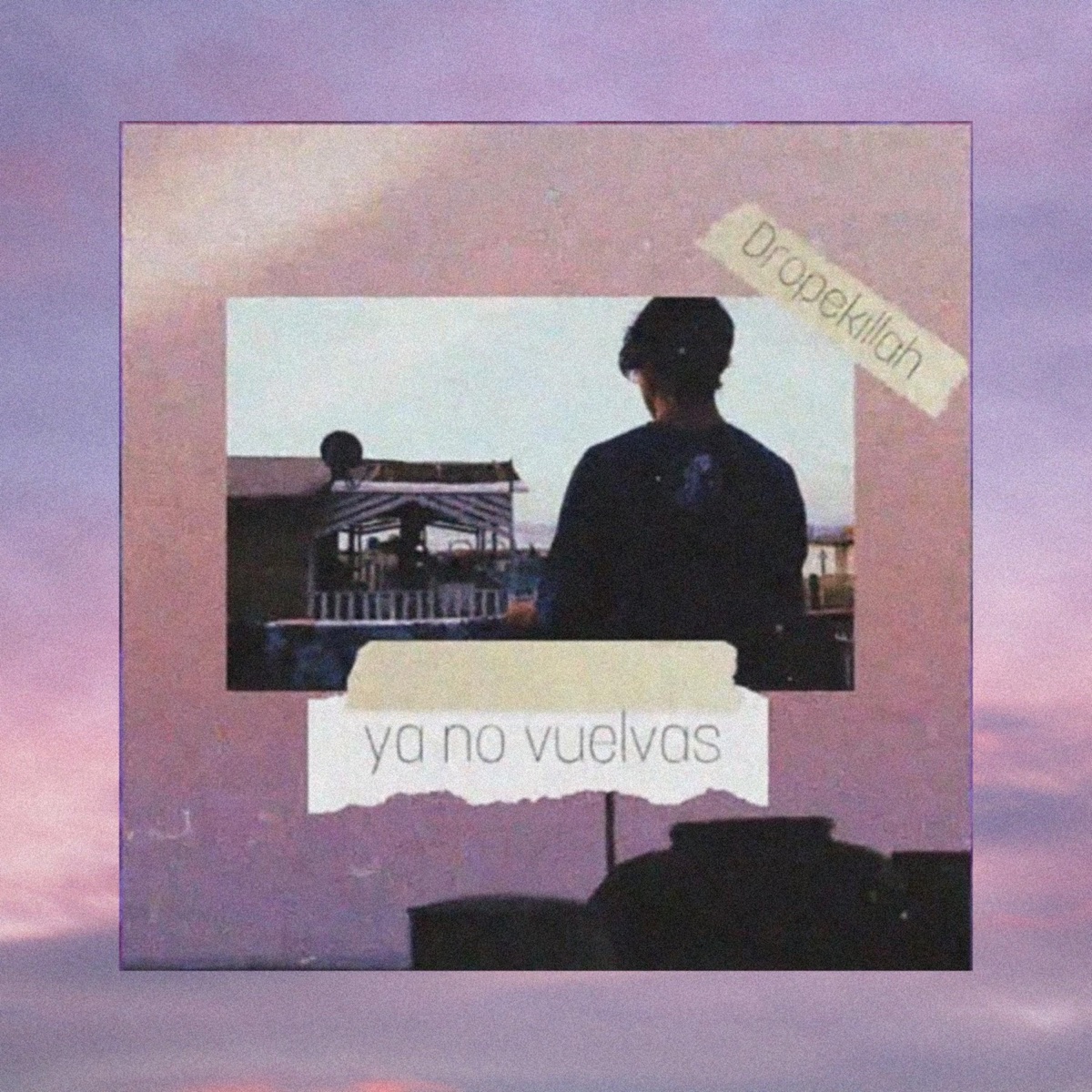 Ya No Vuelvas - Single by Dropekillah album cover