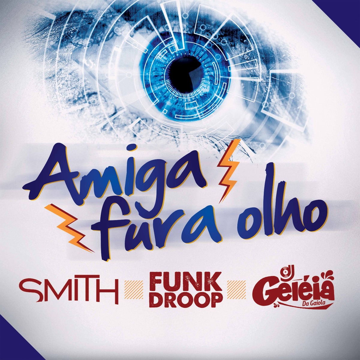 Amiga Fura Olho - Single by Funkdroop, M.C. Smith & Dj Geléia album cover
