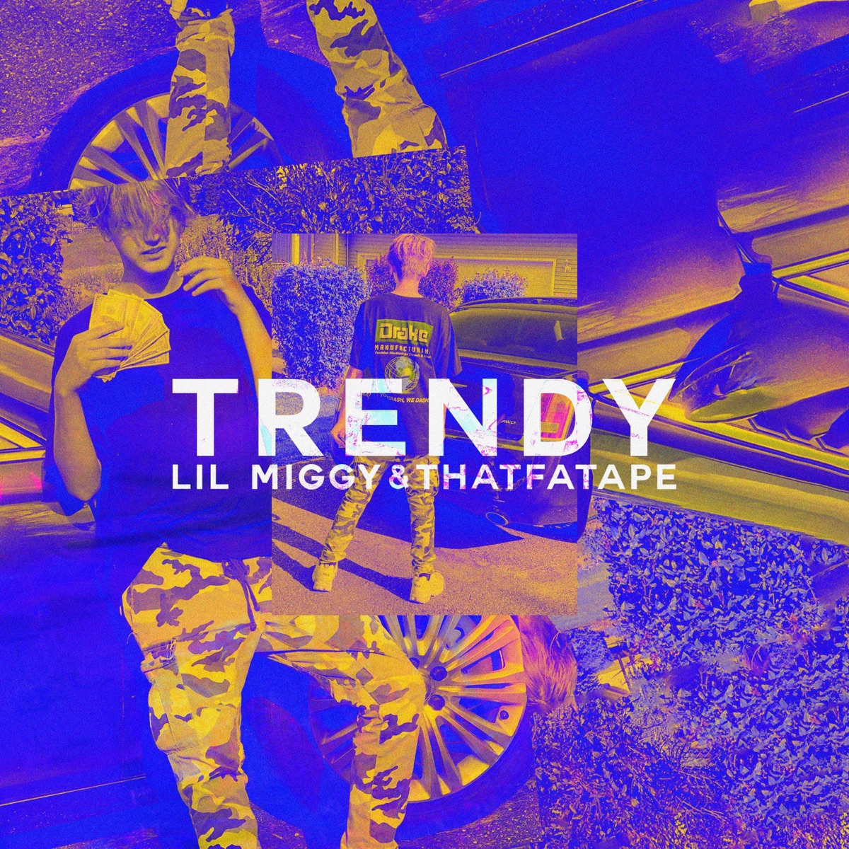 Trendy - Single by Lil Miggy & ThatFatApe album cover