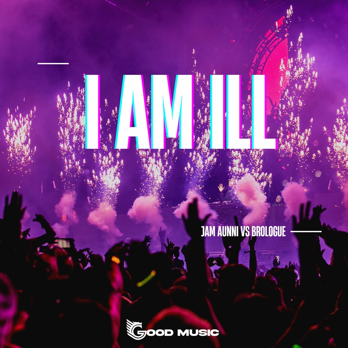 I AM ILL (Jam Aunni vs. Brologue) - Single by JAM & Brologue album cover
