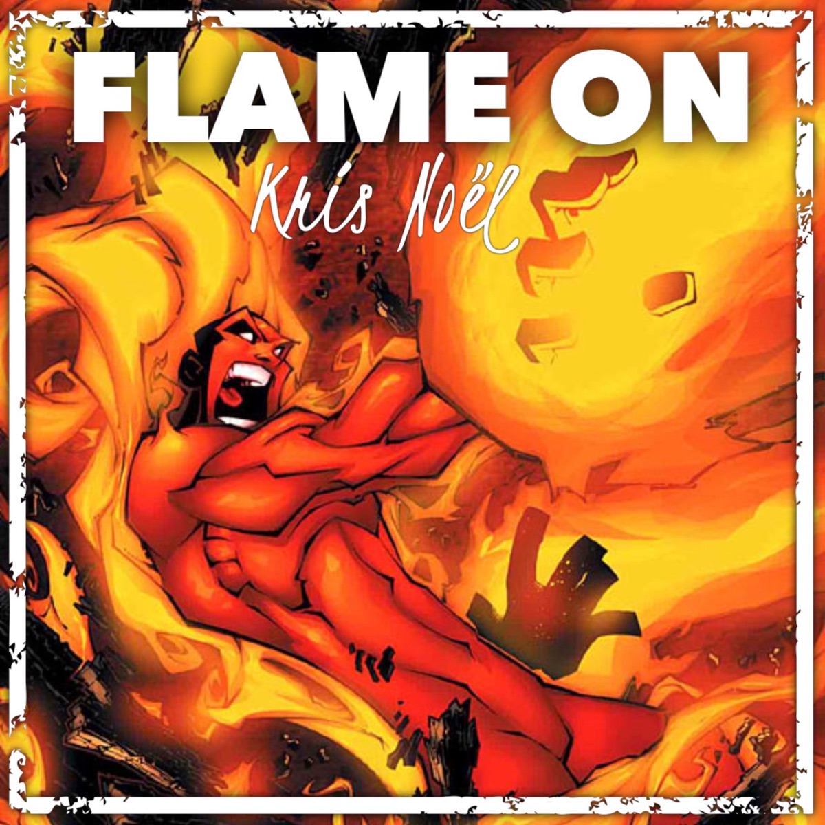 Flame On - Single by Kris Noel album cover