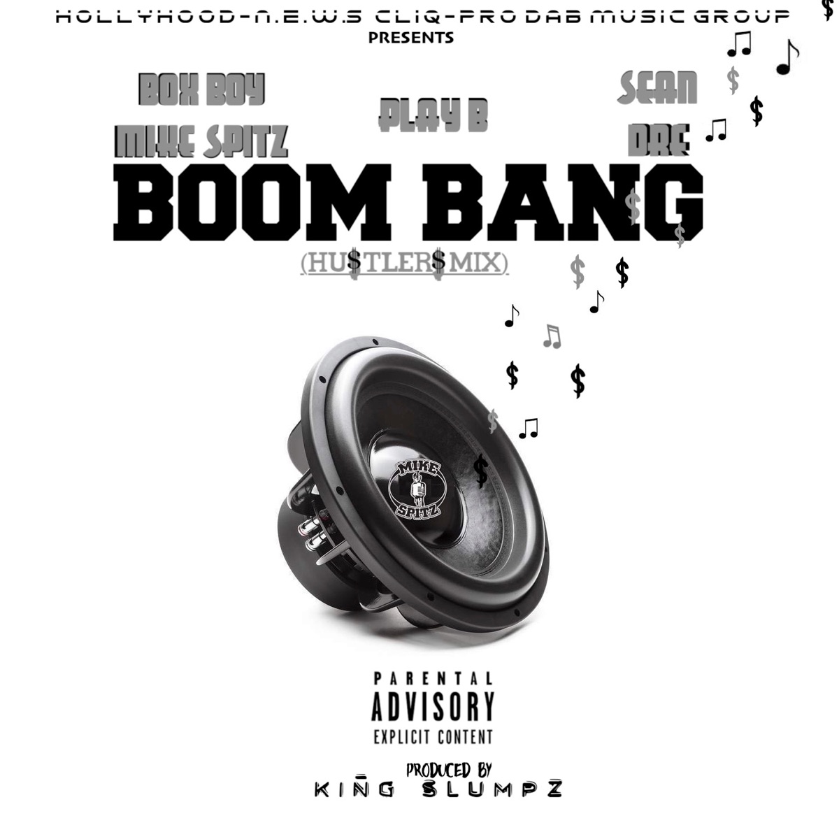 Boom Bang (Hustlers Mix) [feat. Play B & Sean Dre] - Single by Box Boy Mike Spitz album cover
