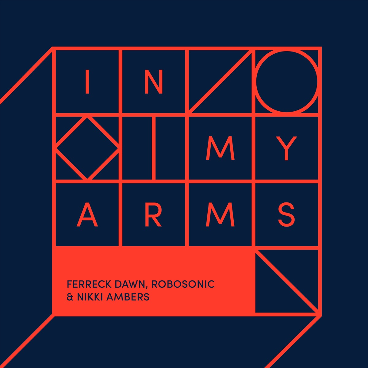 In My Arms (Remixes) - EP by Ferreck Dawn, Robosonic & Nikki Ambers album cover