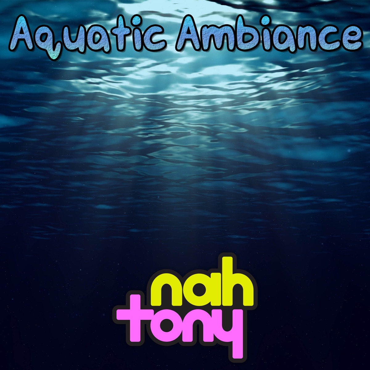 Aquatic Ambiance (feat. RichaadEB, TeraCMusic & Soneji) - EP by Nah Tony album cover