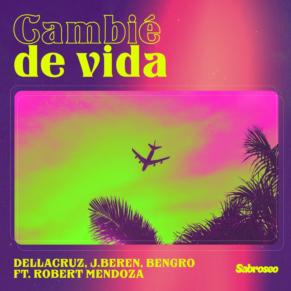 Cambié de Vida (feat. Robert Mendoza) - Single by Dellacruz, J.Beren & Bengro album cover