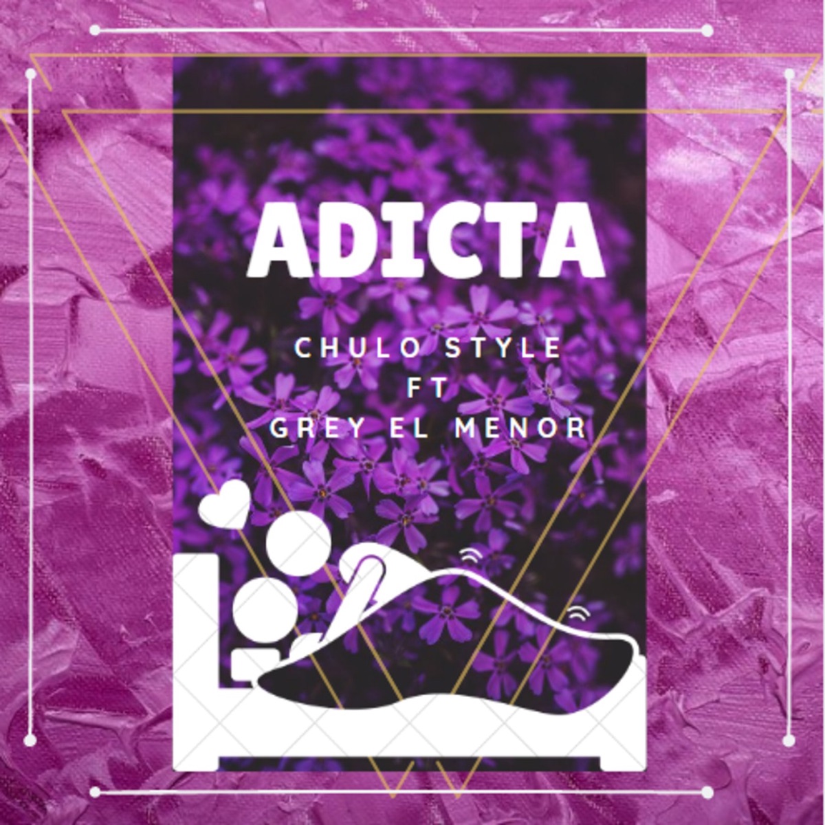 Adicta (feat. Gley El Menol) - Single by Chulo Style album cover