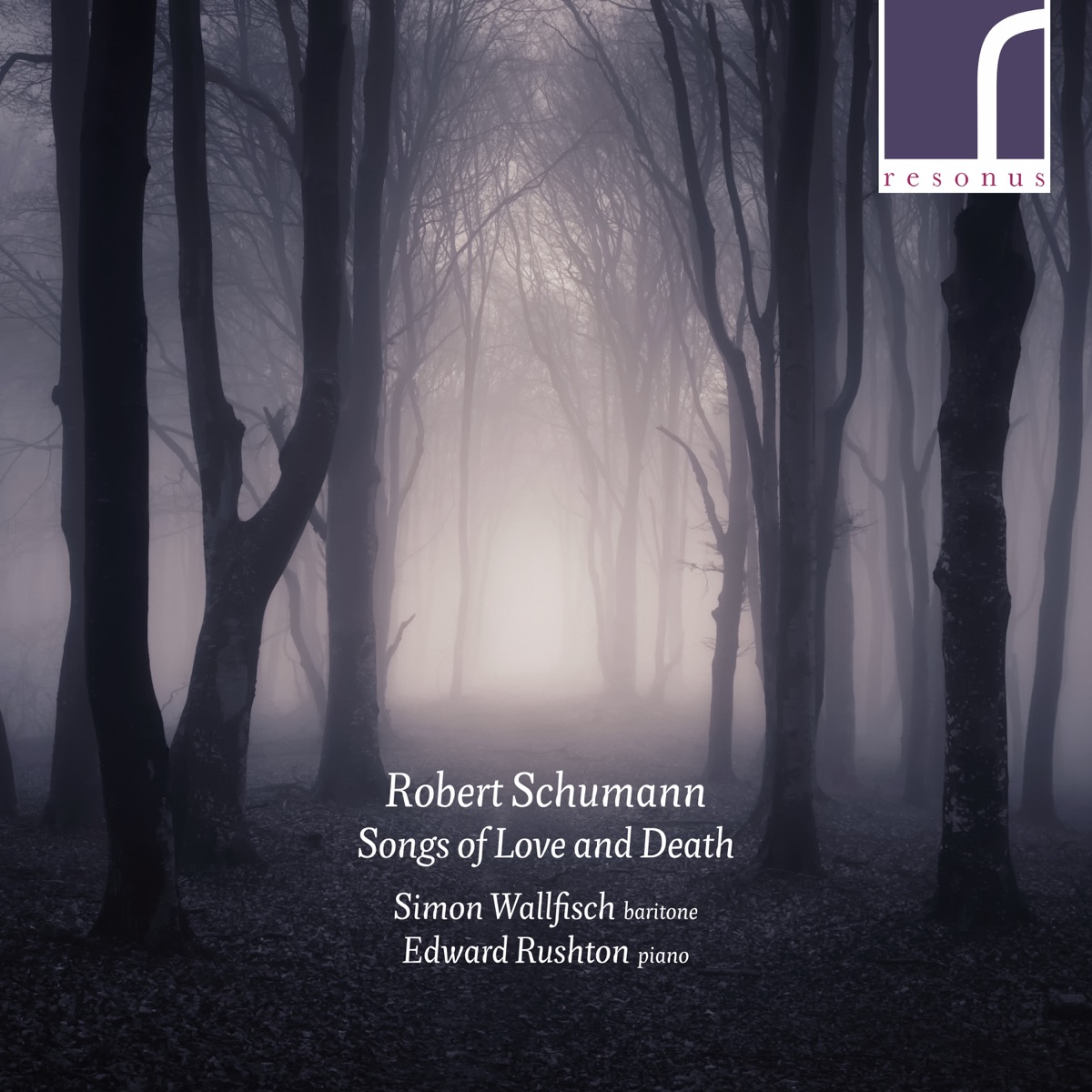Robert Schumann: Songs of Love and Death by Simon Wallfisch & Edward Rushton album cover