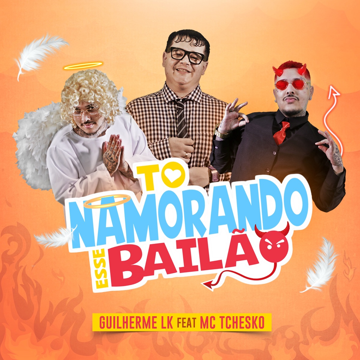Tô Namorando Esse Bailão (feat. MC Tchesko) - Single by Guilherme LK album cover