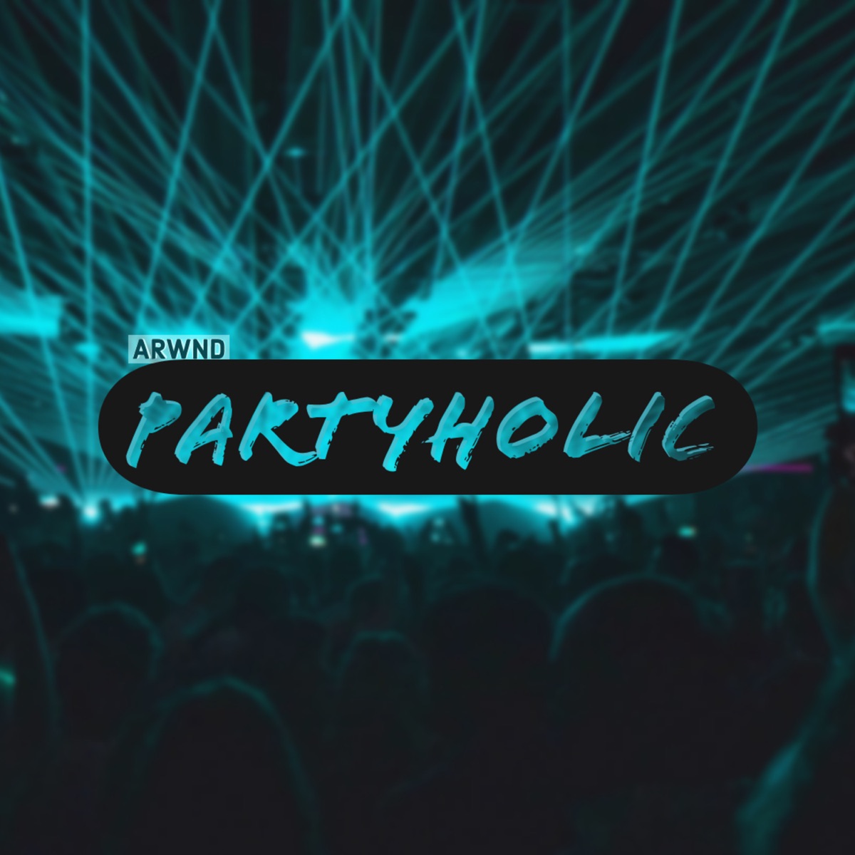 Partyholic - Single by ARWND album cover