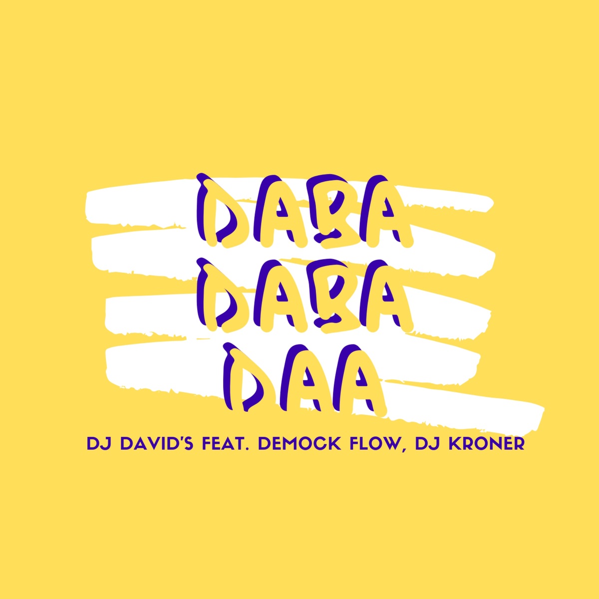 Daba Daba Daa (feat. Dj Kroner & Demock Flow) - Single by Dj David's album cover