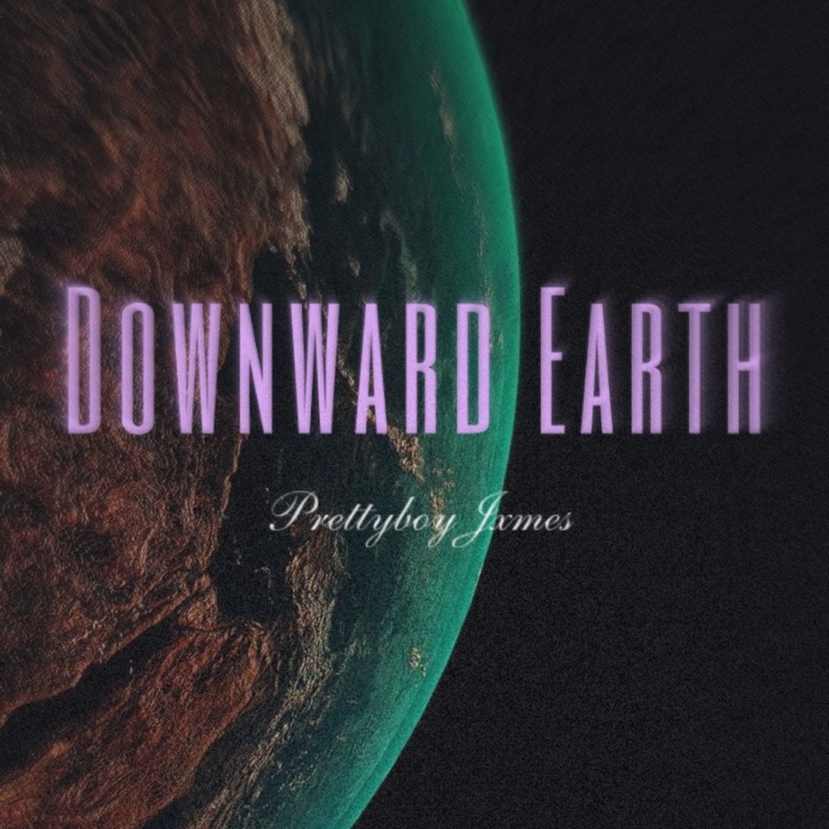 Downward Earth - Single by Prettyboy Jxmes album cover