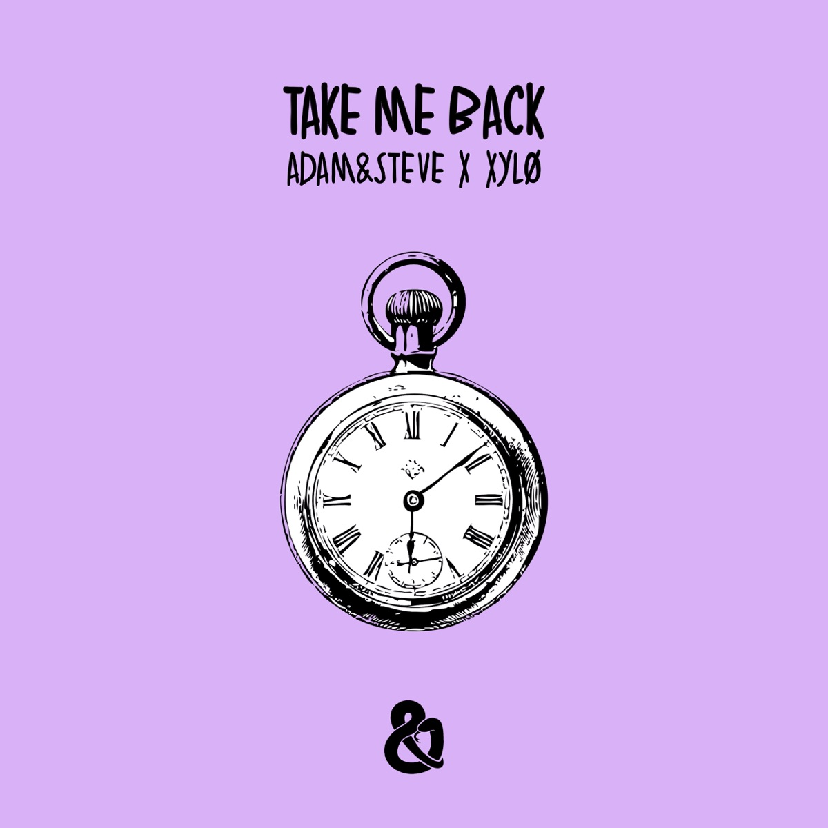 Take Me Back - Single by adam&steve & XYLØ album cover
