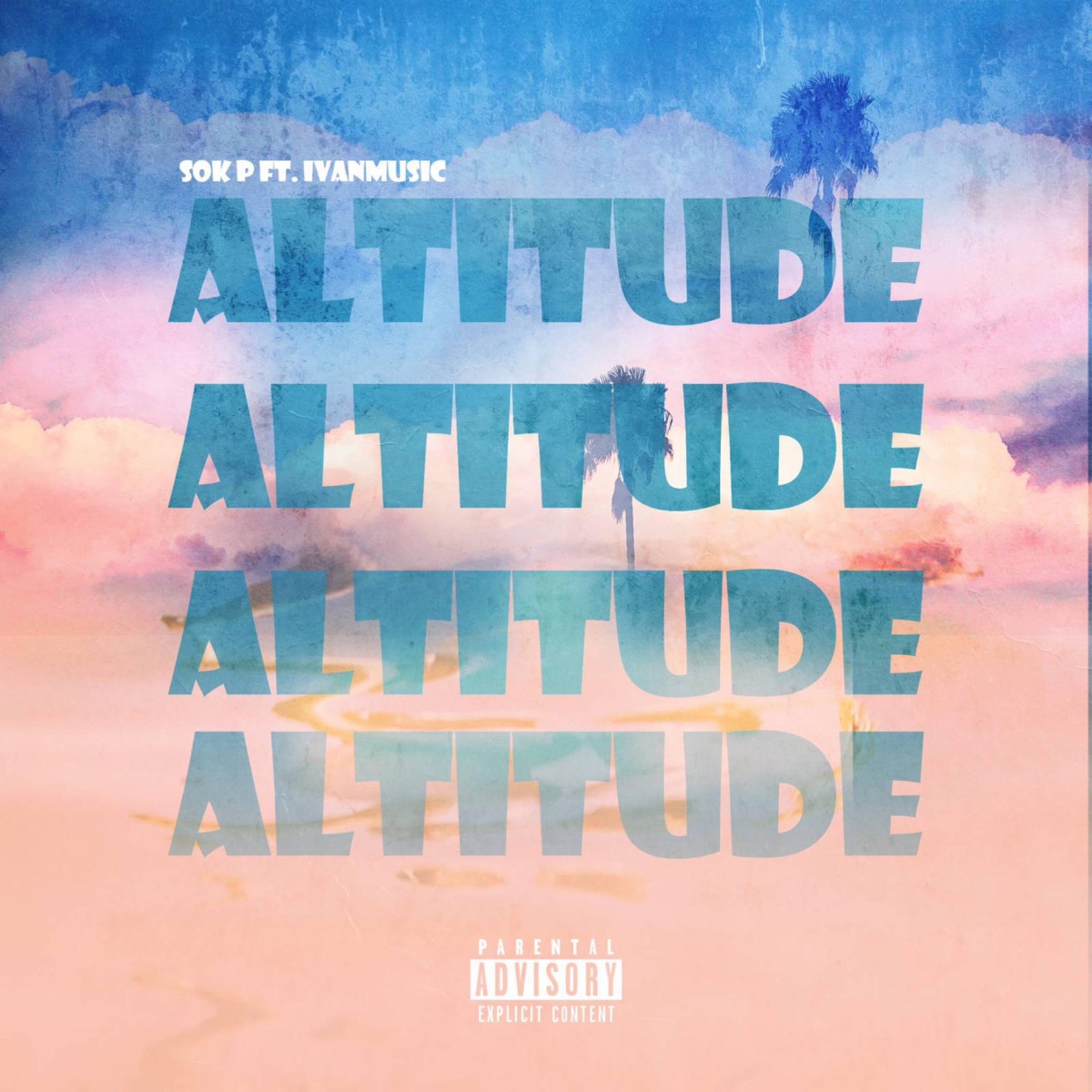 Altitude (feat. IvanMusic) - Single by Sok P album cover
