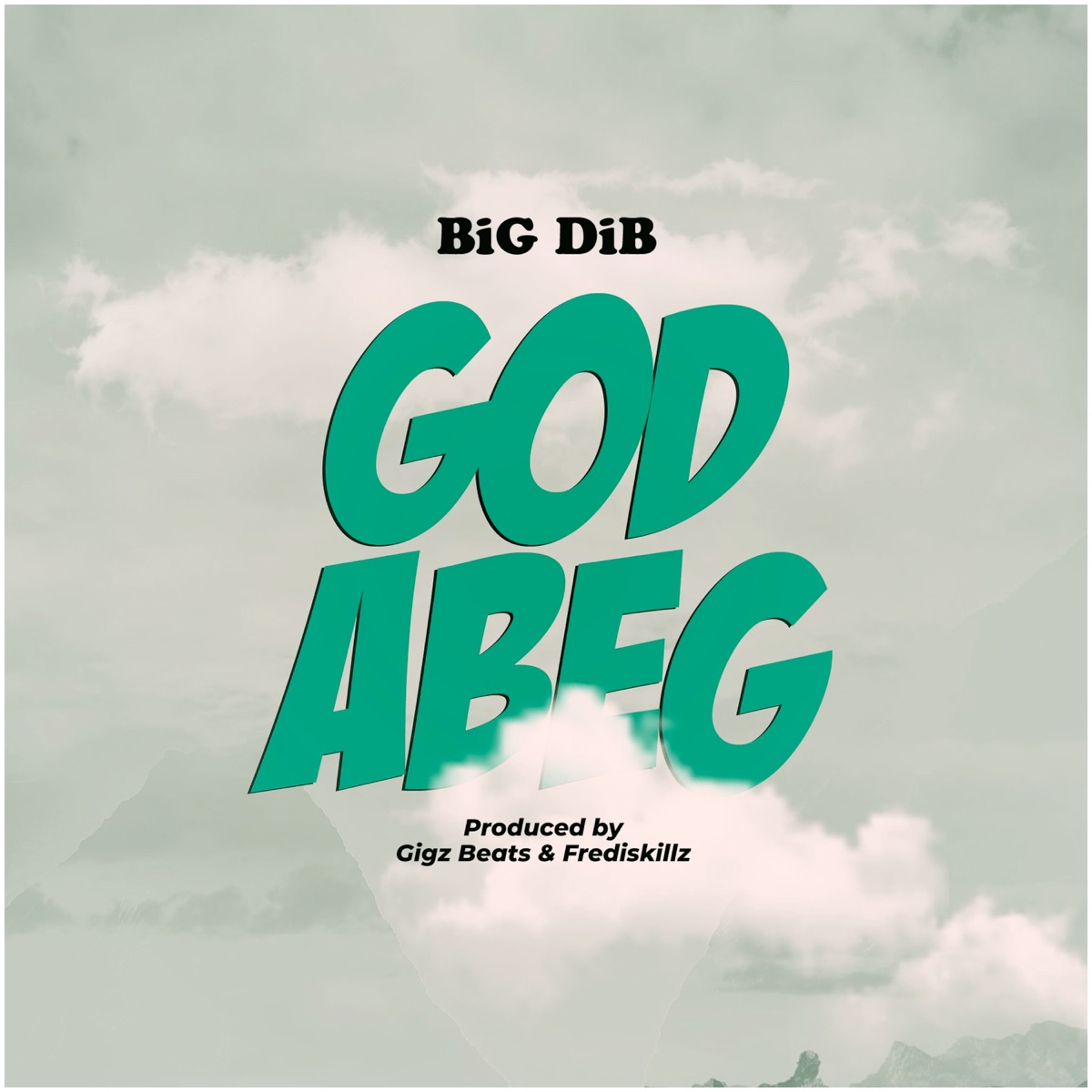 God Abeg - Single by Big Dib album cover