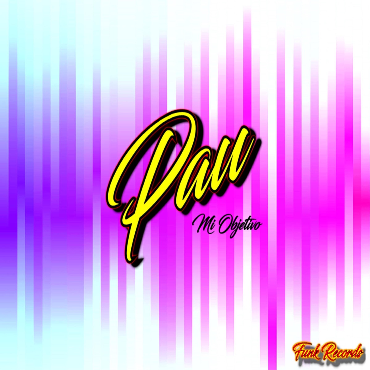 Mi Objetivo - Single by Funk Records Music & Pau album cover
