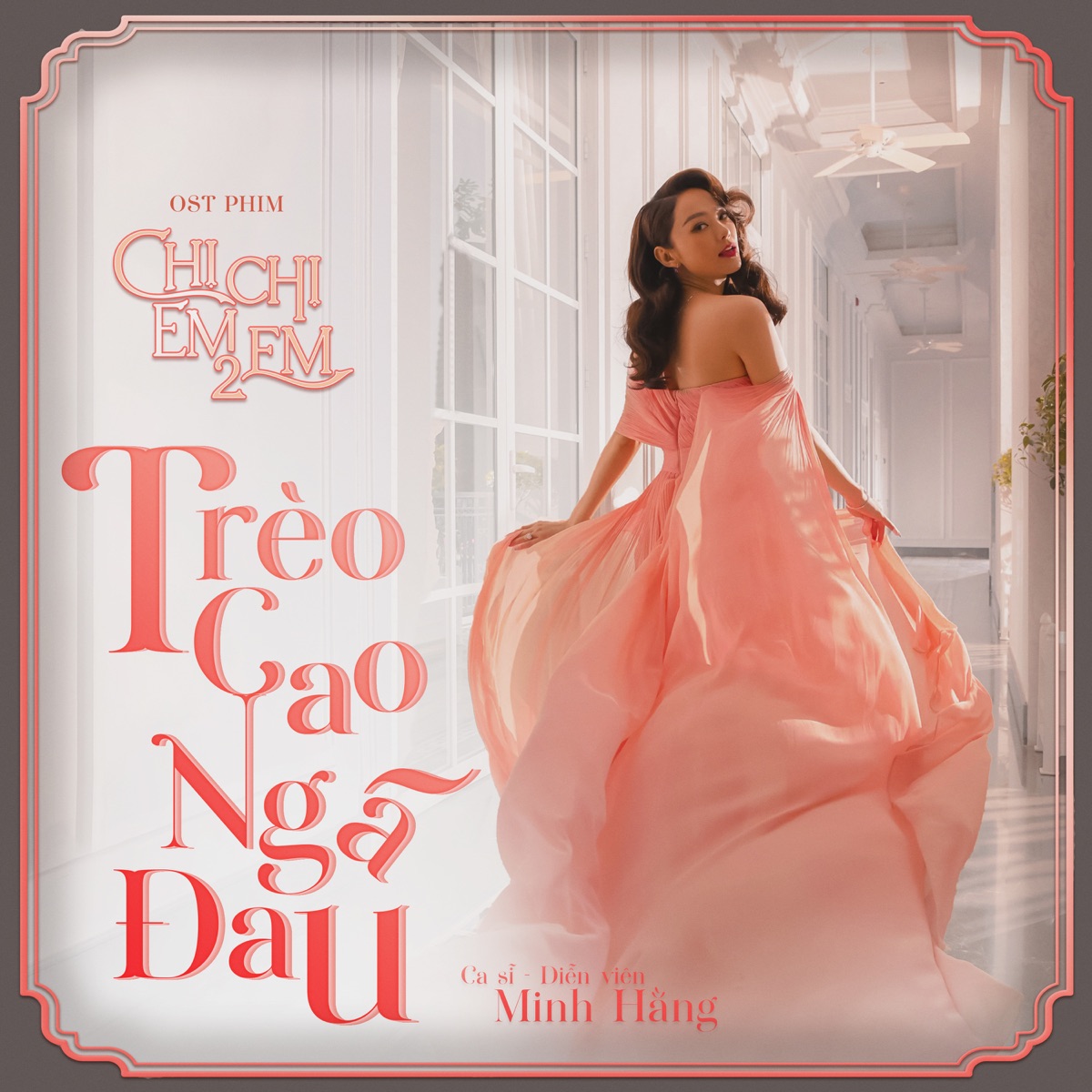 Trèo Cao Ngã Đau (Chị Chị Em Em 2 Original Soundtrack) - Single by Minh Hằng album cover