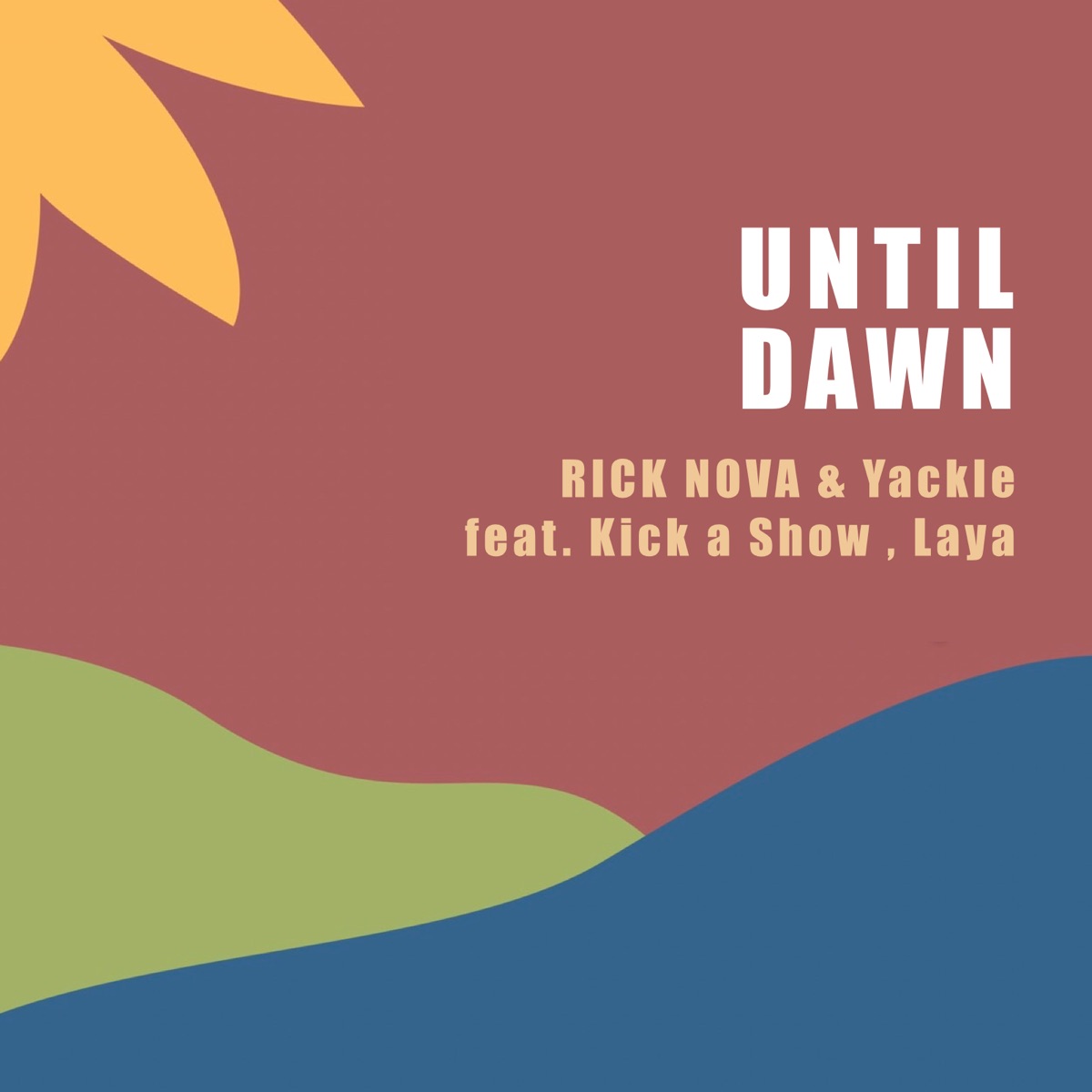 Until Dawn (feat. Yackle, Kick a Show & Laya) - Single by RICK NOVA album cover