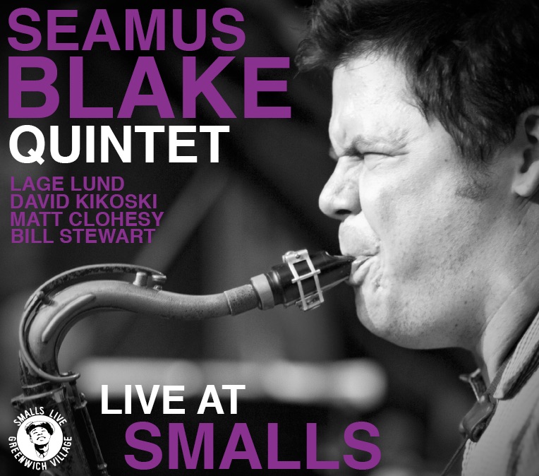 Seamus Blake Quintet - Live At Smalls by Seamus Blake, Bill Stewart, Lage Lund & Matt Clohesy album cover