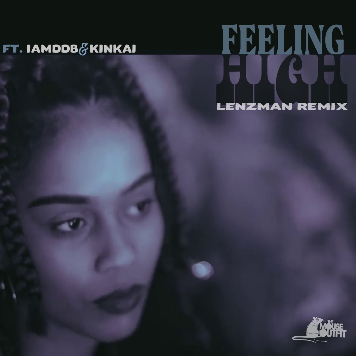 Feeling High (Lenzman Remix) - Single [feat. IAMDDB & KinKai] - Single by The Mouse Outfit & Lenzman album cover