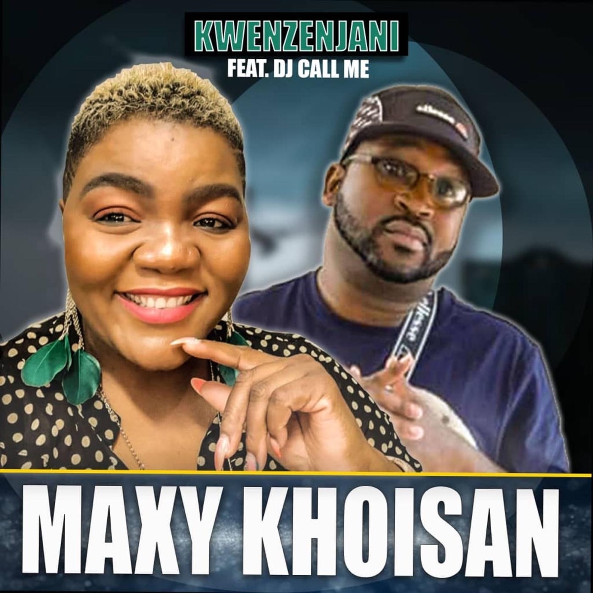 Kwenzenjani (feat. DJ Call Me) - Single by Maxy Khoisan album cover