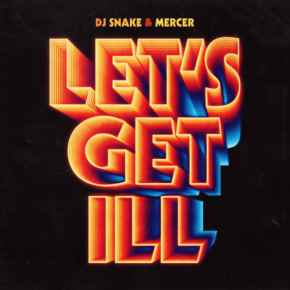 Let's Get Ill - Single by DJ Snake & Mercer album cover