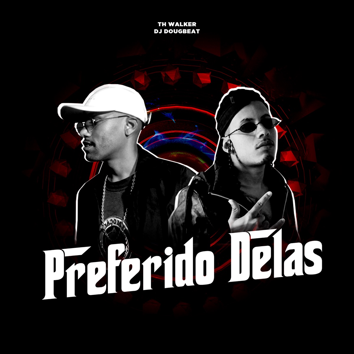 Preferido Delas - Single by Th Walker & DJ DougBeat album cover