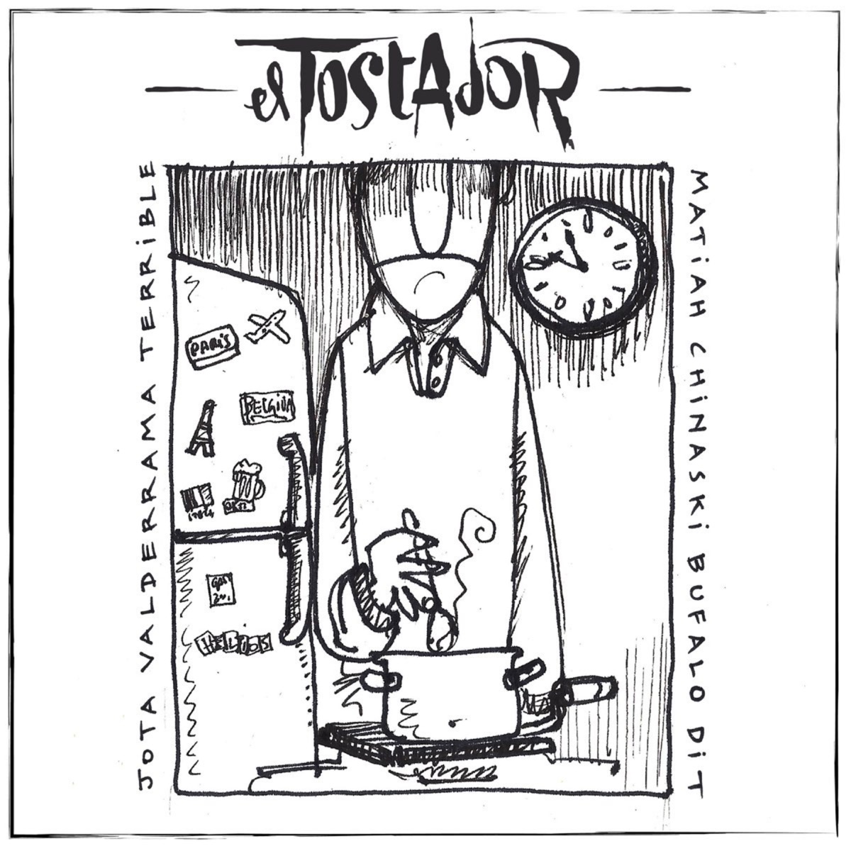 El Tostador by Matiah Chinaski, Terrible, Bufalo Dit & Jota Valderrama album cover