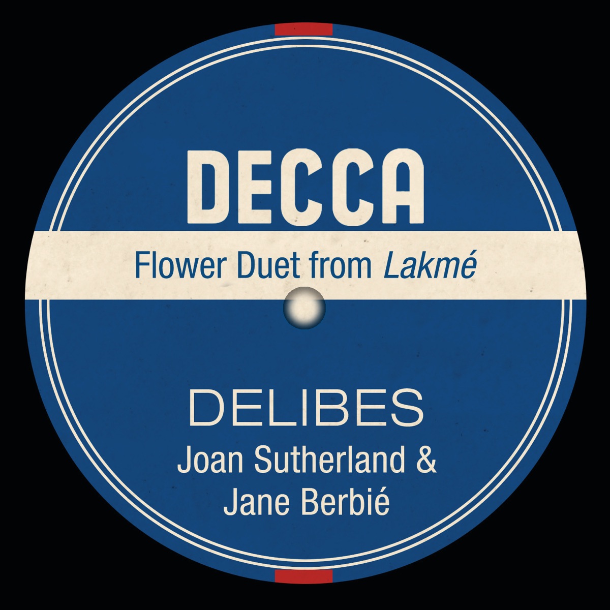 Delibus: Flower Duet from Lakmé - Single by Dame Joan Sutherland & Jane Berbié album cover
