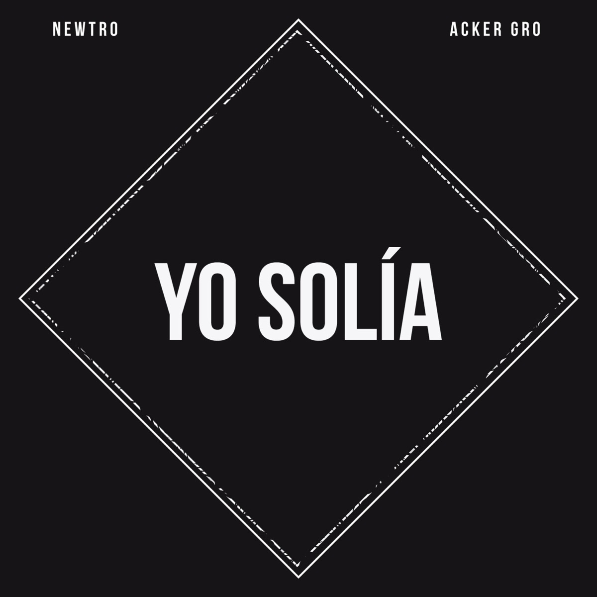 Yo Solía - Single by Newtro & Acker Gro album cover