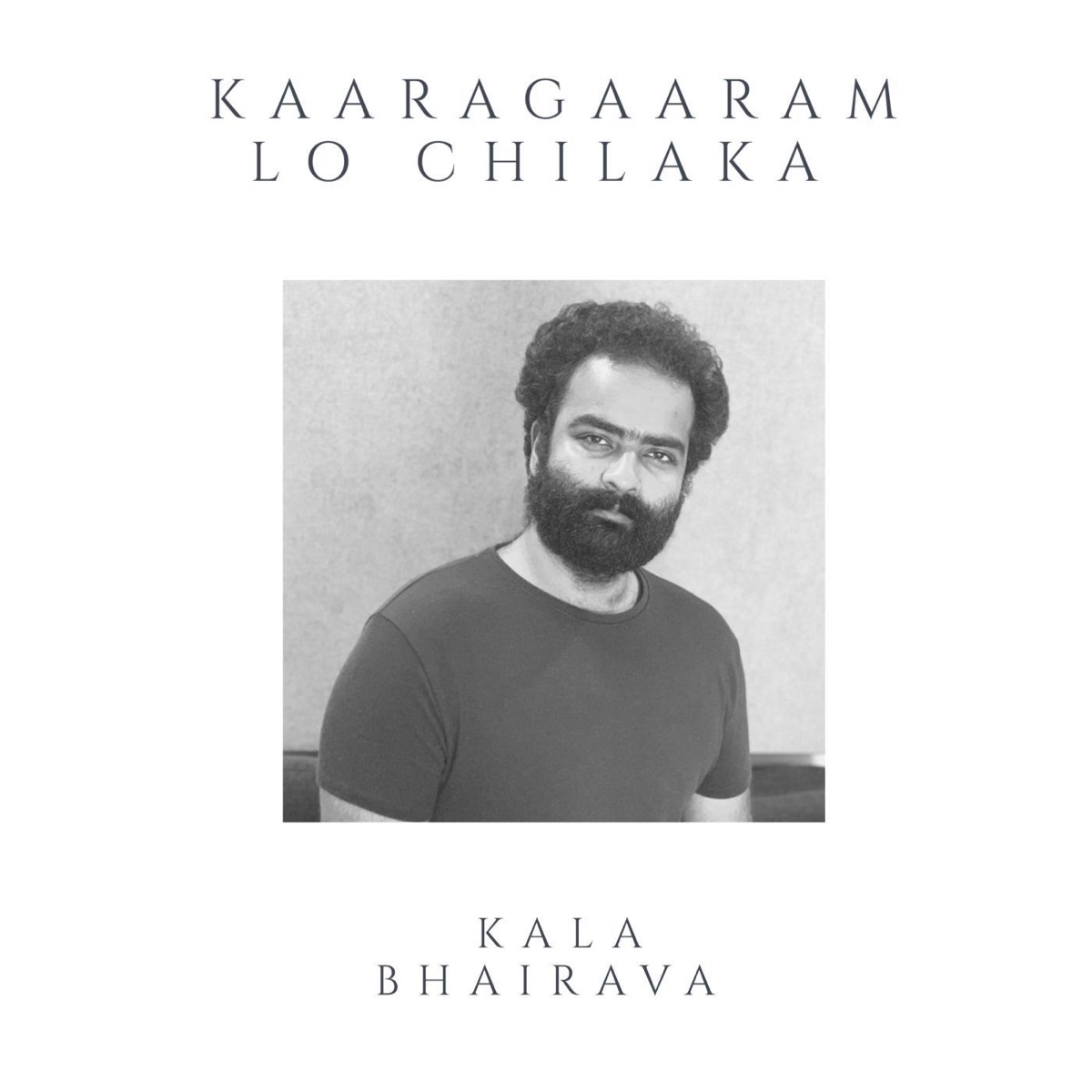 Kaaragaaramlo Chilaka - Single by Kala Bhairava album cover