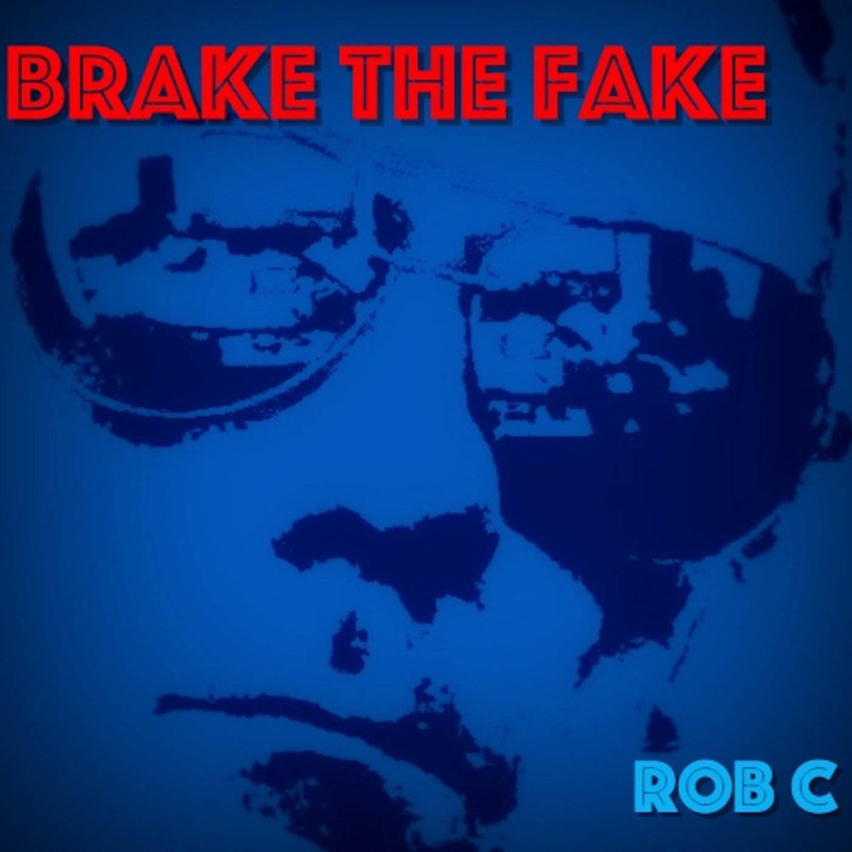 Brake the Fake by Rob C album cover
