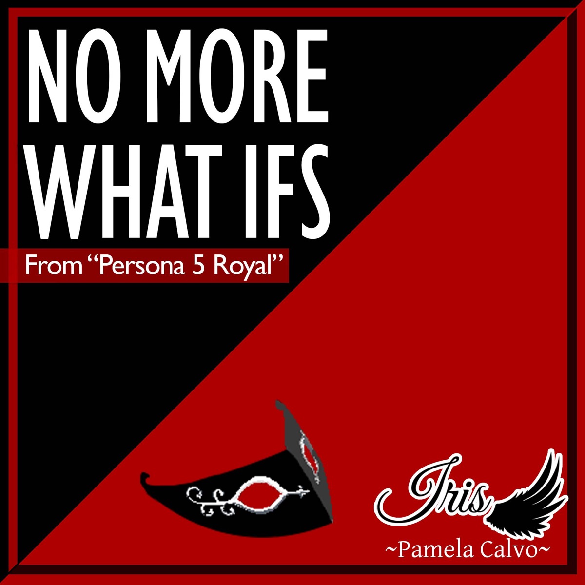 No More What Ifs (From "Persona 5 Royal") - Single by Iris ~Pamela Calvo~ album cover